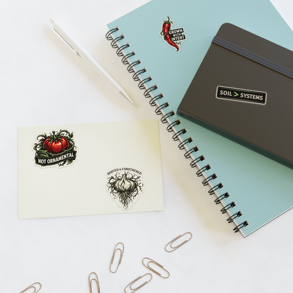 Gardener Sticker Sheet — "Not Ornamental" Tomato, "Grown With Intent" Chili & Soil > Systems