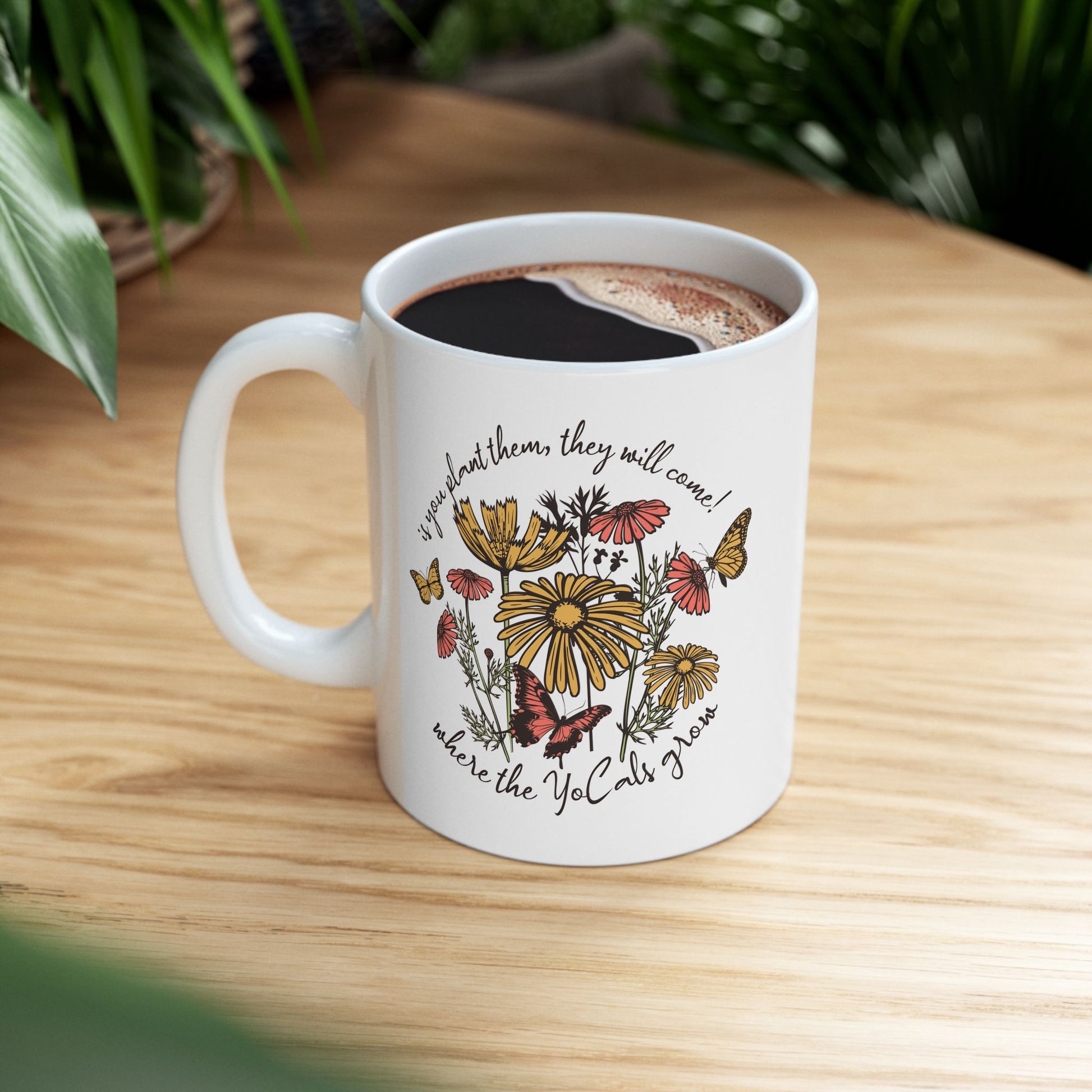 Where The YoCals Grow, Wildflowers and Butterflies Garden Mug