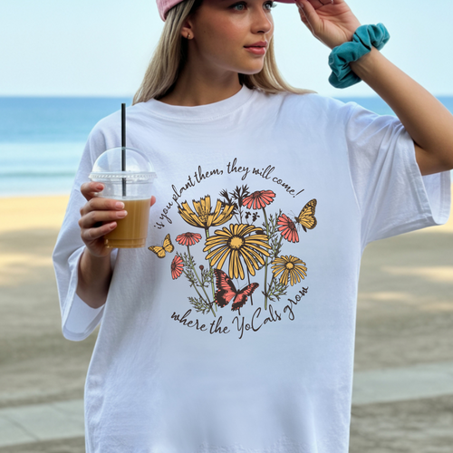 Boho Gardening T-shirt - 'if you plant them, they will come'