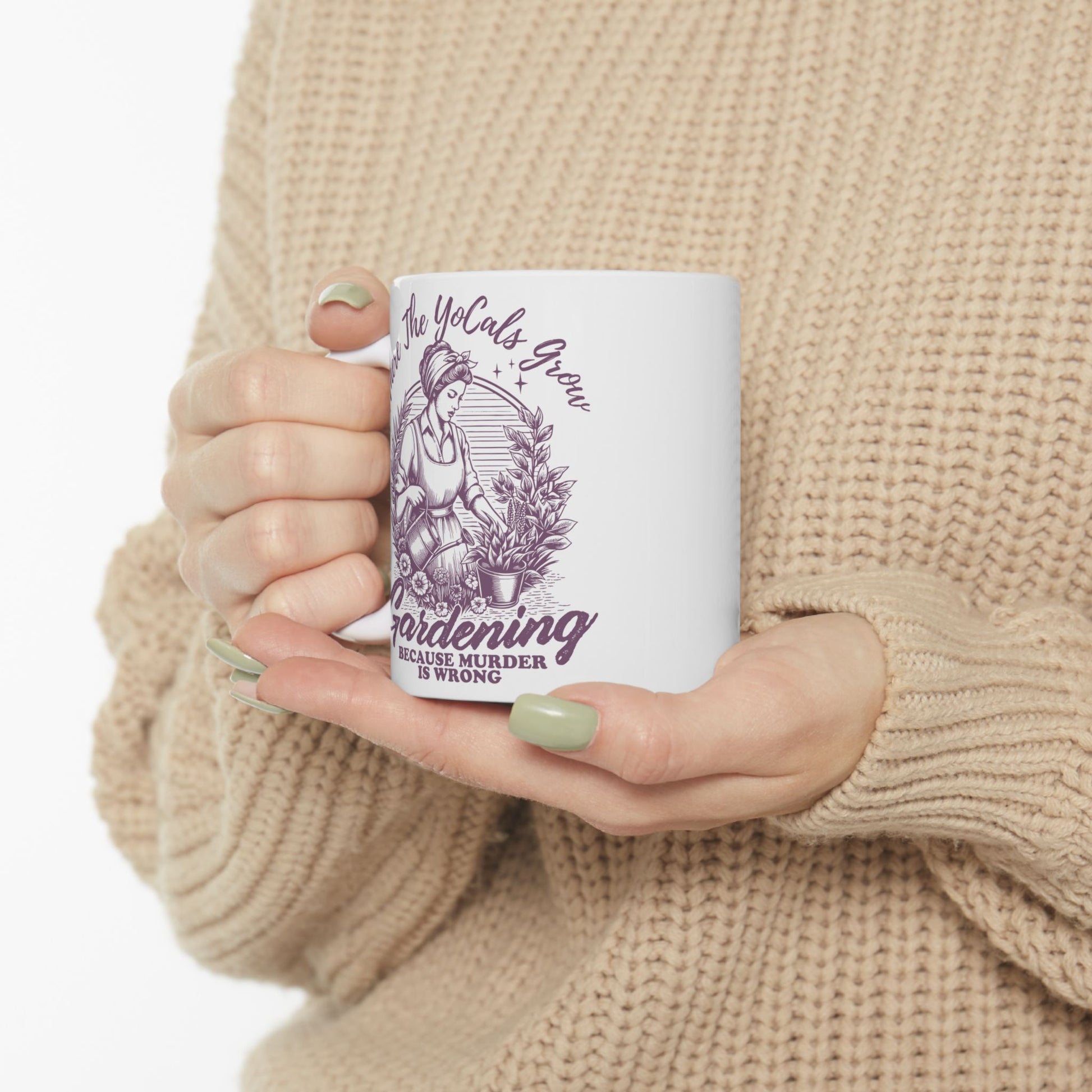 Mug - Where the YoCals Grow - Gardening Humor - Earth Day, Mother's Day Gift