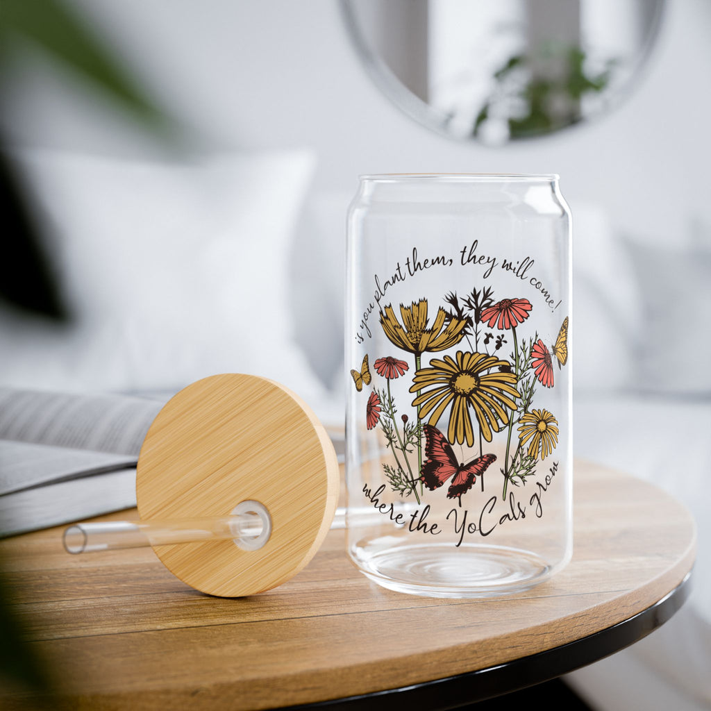 Where The YoCals Grow Sipper Glass - Boho Gardening Design