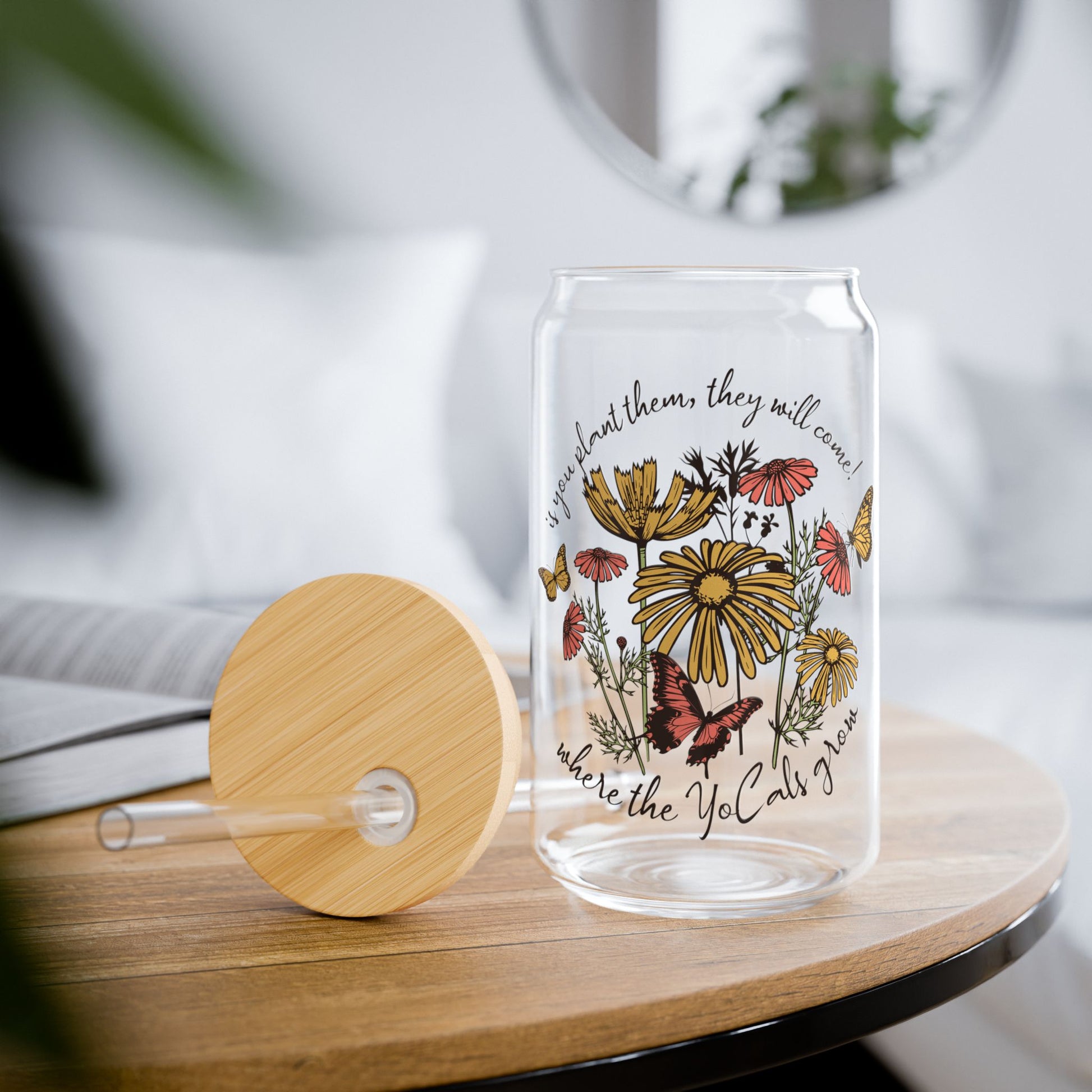 Where The YoCals Grow Sipper Glass - Boho Gardening Design